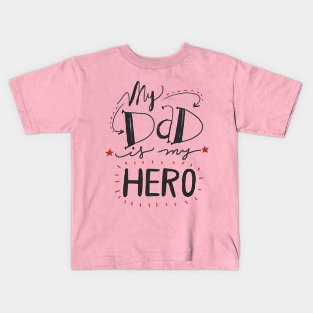 My Dad is my hero Kids T-Shirt by Kiroiharu